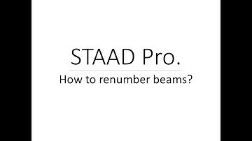 How to renumber beams in STAAD Pro?