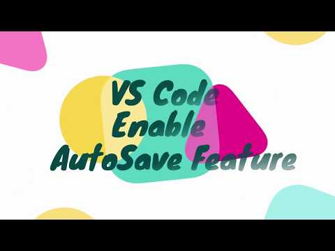 Customize Your VS Code - How to Enable AutoSave Feature? - IV
