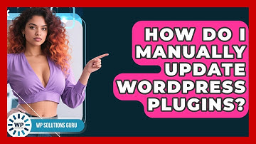 How Do I Manually Update WordPress Plugins? - WP Solutions Guru