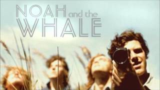 Noah and the Whale - Peaceful, The World Lays Me Down