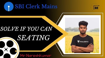 SBI Clerk Mains|Solve If You Can| Seating Arrangement| Mr.Naresh kumar
