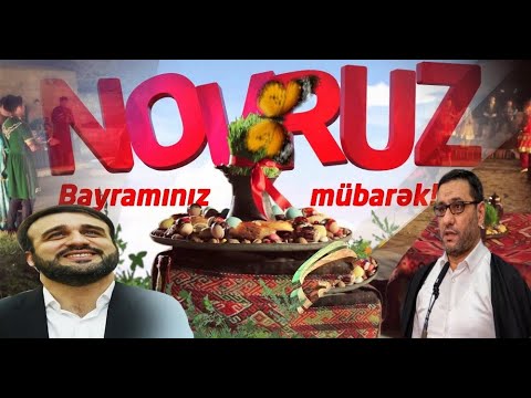 Hacı Ramil - Novruz bayramı Təbriki və adətləri - Hacı Şahin