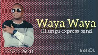 Waya Waya( official audio)-by Kilungu Express Band.