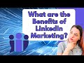 What are the Benefits of LinkedIn Marketing?