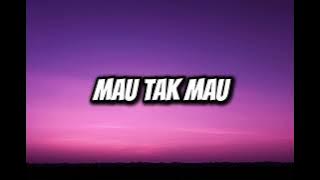 Mau Tak Mau - Tsaqib (Lirik)