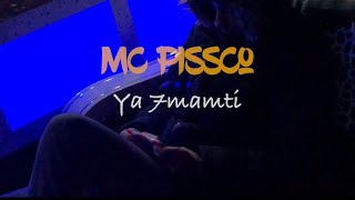Mc Pissco - Ya 7mamti - [Lyrics Vidéo]