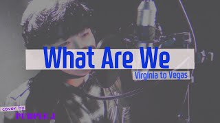 [한국어Cover] What are we Cover by 퍼플제이(Purple J) | Virginia to Vegas