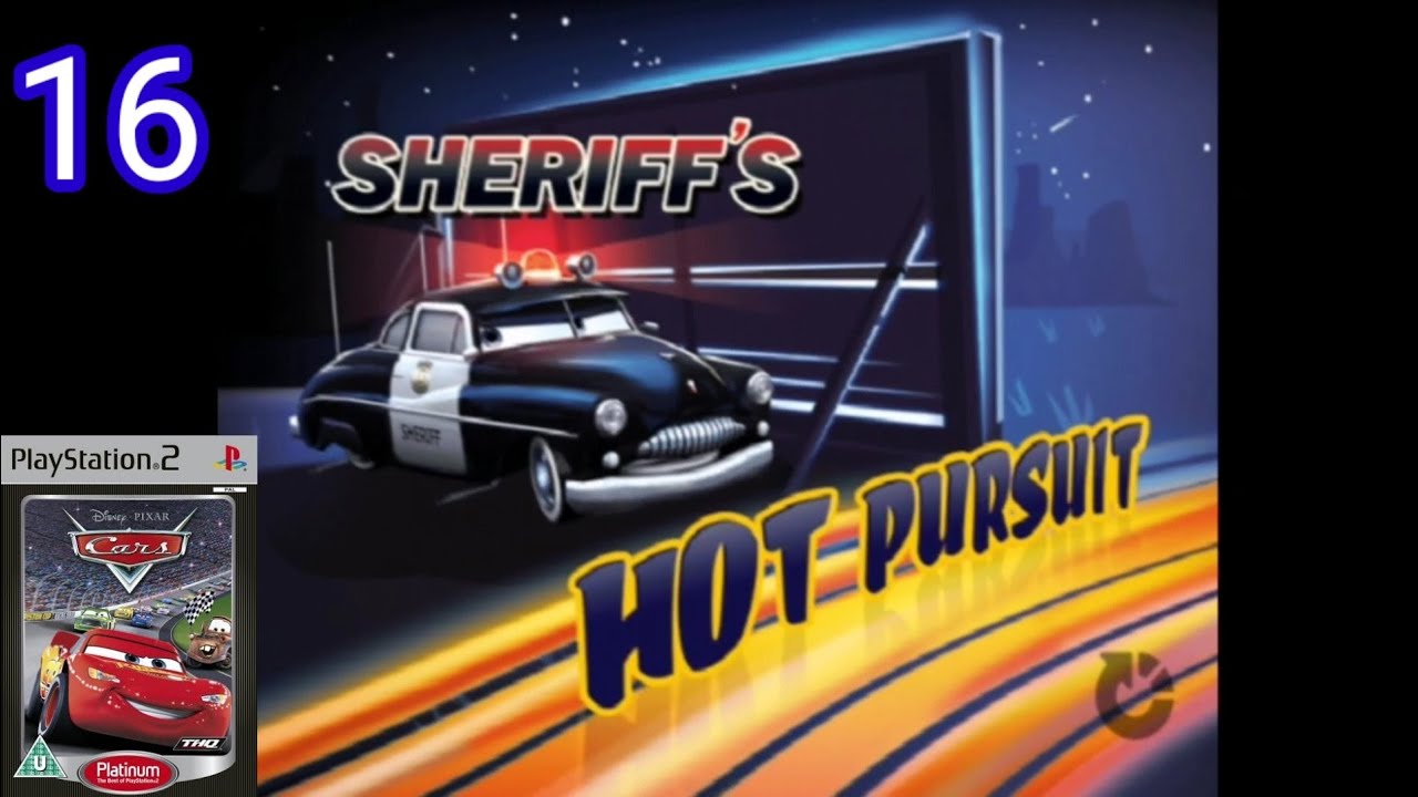 Let's Play Disney Pixar Cars (PS2) (PAL) Episode 16 Sheriff's Hot