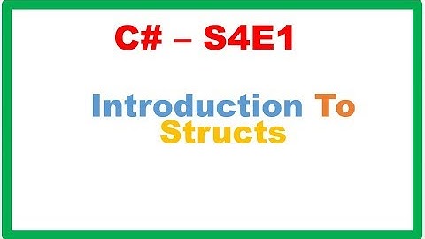 C# S4E1 : Struct/Structure  -  Introduction
