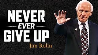 Jim Rohn - Never Ever Give Up -  Best Motivational Speech Video