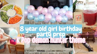 8 YEAR OLD GIRL BIRTHDAY PARTY PREP + WHOLE HOUSE CLEAN | K POP DEMON HUNTER THEME