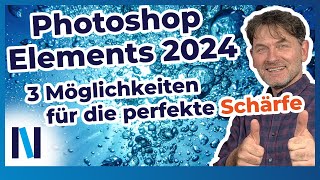 Photoshop Elements 2024: Fotos perfekt nachschärfen - welche Methode eignet sich am besten?