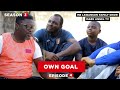 Own Goal | Family Show - Episode 4 (Season 3)