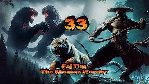 Faj Tim The Shaman Warrior Ntu.33 _ Qub dab neeg 8/12/2025