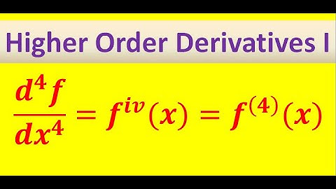 Higher Order Derivatives (Part 1)