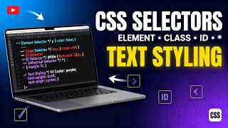 CSS Selectors Explained (Element, Class, ID, Universal) + Text Styling Profile