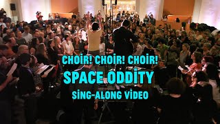 Space Oddity by Choir! Choir! Choir! (SingAlong Video)