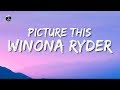 Picture this  winona ryder lyrics  ytaudioofficial