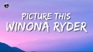 Miniatura de vídeo de "Picture This - Winona Ryder (Lyrics) - ytaudioofficial"