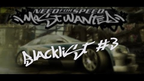 Challenging Blacklist #3. Need for Speed Most Wanted 2005 Gameplay.