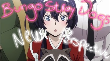 Bungo Stray Dogs - New Perspective