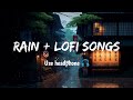 Rain  lofi songs slowed and reverb  night lofi songs feel with rain   use headphone 