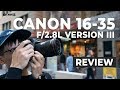 A Great Wide Angle Lens | Canon 16-35mm F2.8L III Review by Georges