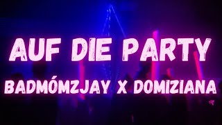 badmómzjay x Domiziana - Auf die Party (lyrics)
