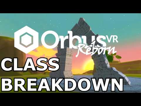 OrbusVR: Reborn Class Breakdown