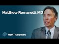 Meet the Doctors - Matthew Romanelli, MD