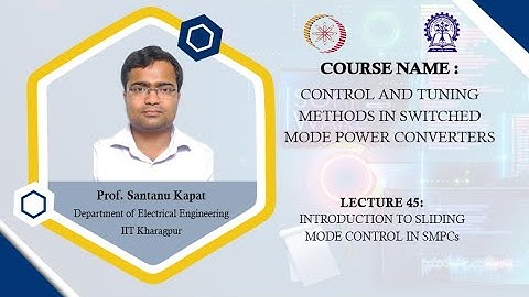 Lecture 45 : Introduction to Sliding Mode Control in SMPCs