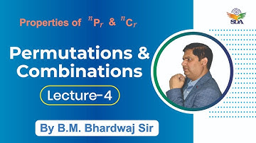 NDA-2020 : Properties of NPR & NCR | Permutations & Combinations Lecture-4 | B.M. Bhardwaj