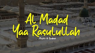 AL MADAD YA RASULULLAH | Majelis Ar Raudhah | Lirik \u0026 Terjemah