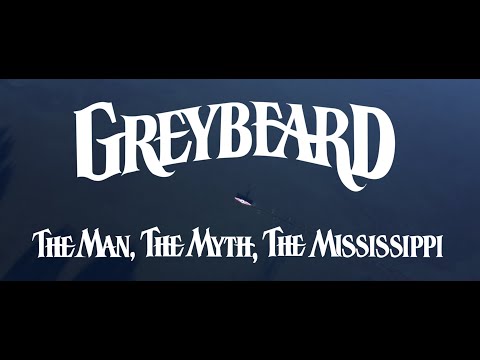 GREYBEARD: The Man, The Myth, The Mississippi - Official Trailer