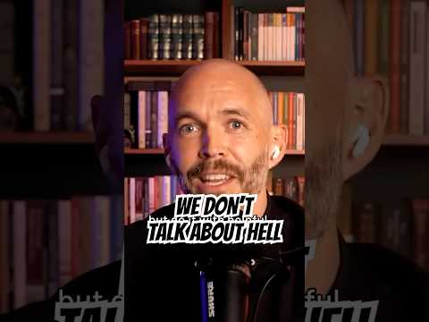 Why Don’t We Talk About Hell?