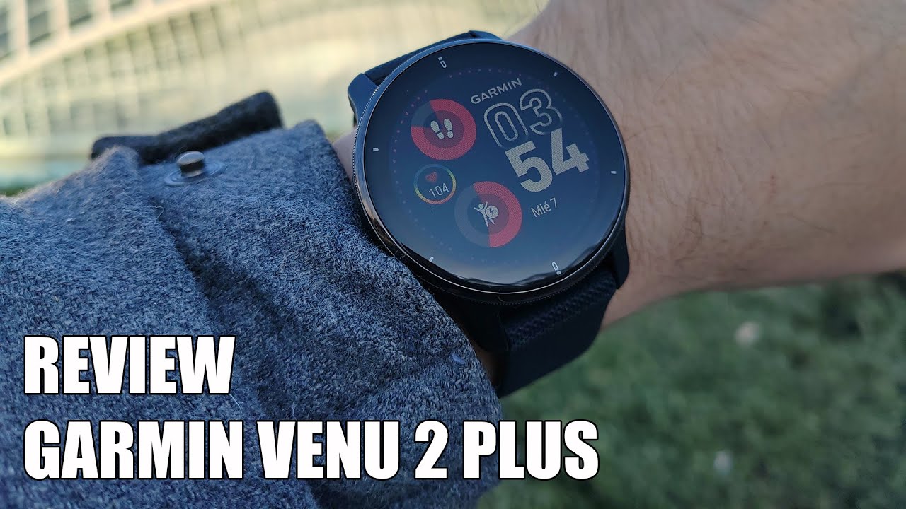 Review Garmin Venu 2 Plus - Nuevo Smartwatch con GPS 