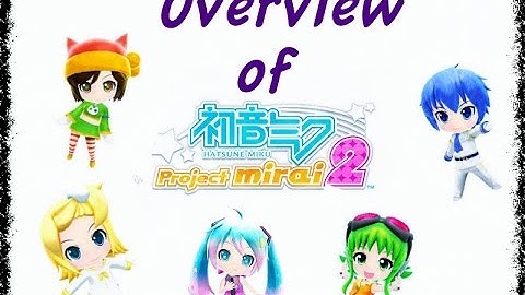 Project Mirai 2 - Overview