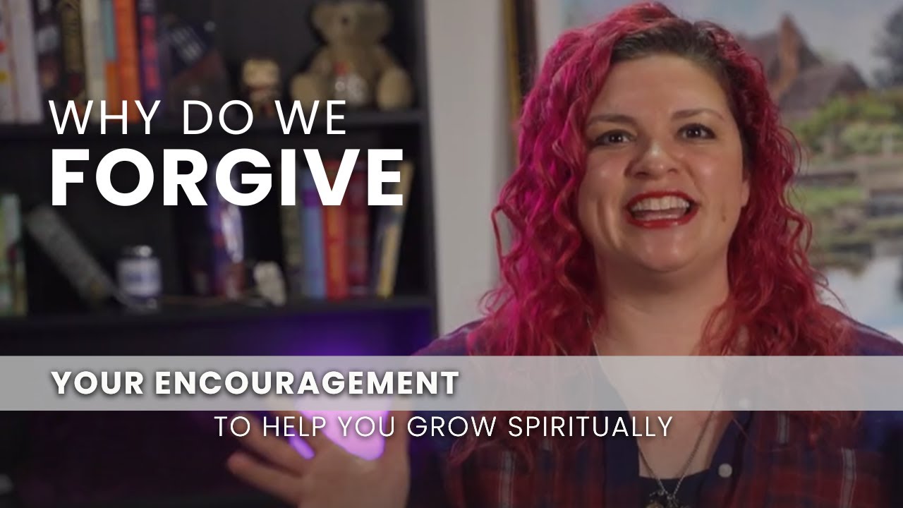 Why Do We Forgive? - August 16