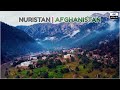 Nuristan Valley | The Hidden Paradise | Afghanistan | 4K