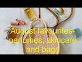 AUGUST FAVOURITES: PERFUMES, SKINCARE AND BAGS | NEW PERFUME ON MY WISH LIST