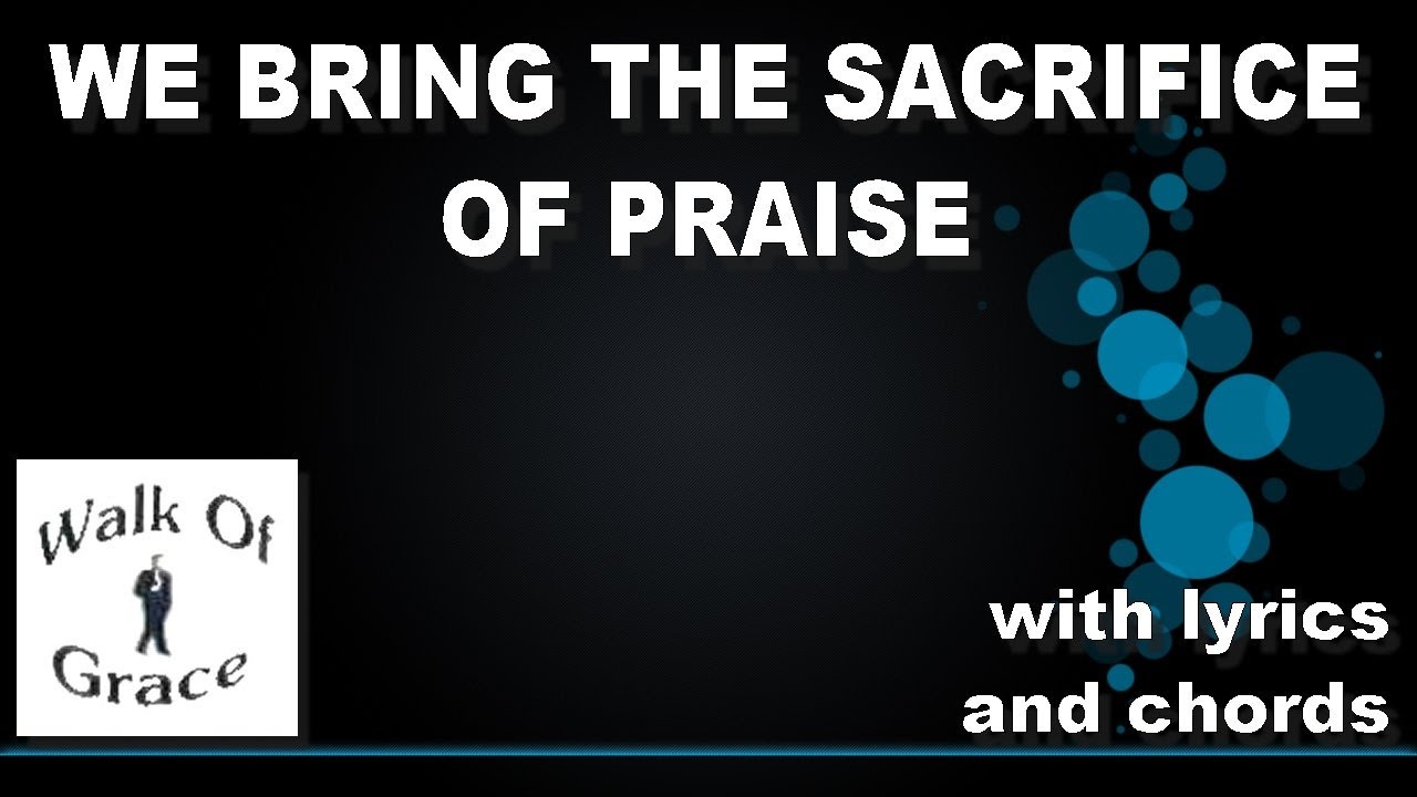 We Bring The Sacrific of Praise - C#