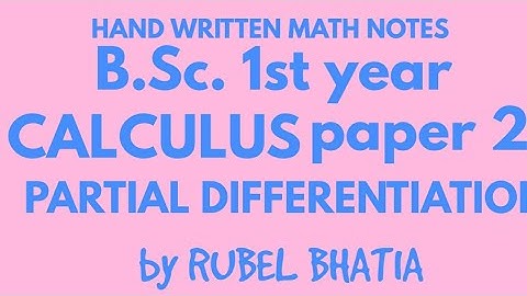 PARTIAL DIFFERENTIATION/ CALCULUS/MATHS/B.Sc/HAND WRITTEN NOTES/FIRST VIDEO.