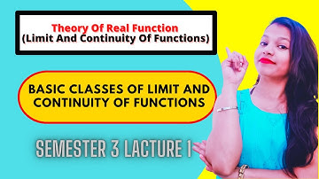 Theory Of Real Function (Limit And Continuity Of Functions) || Semester 3 Lacture 1