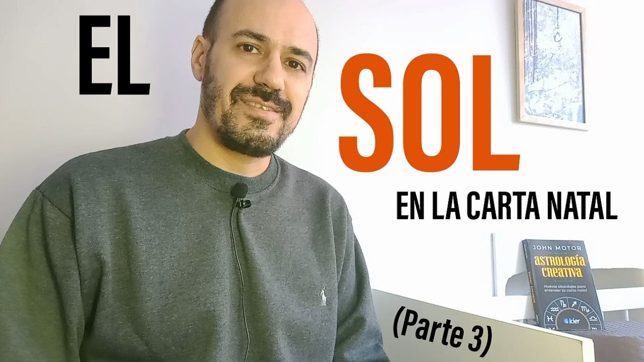 El Sol en la Carta Natal (Parte 3) - YouTube