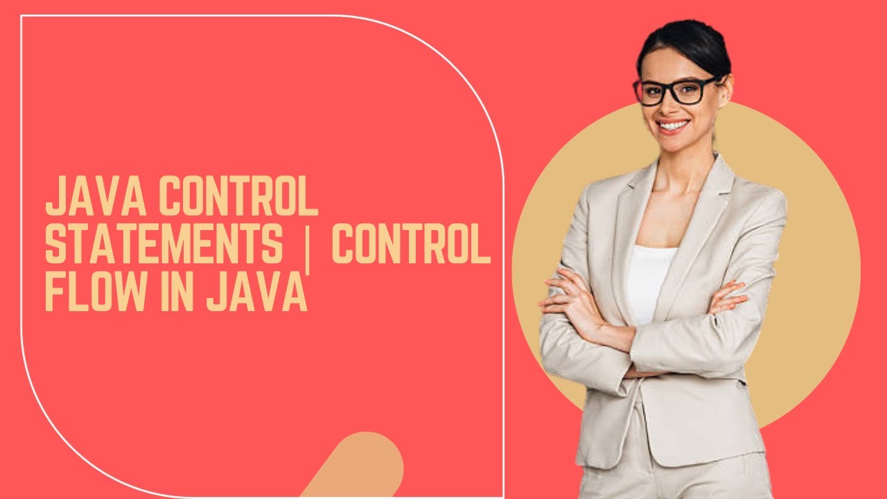 Java Control Statements | Control Flow in Java | Lesson 16 ...