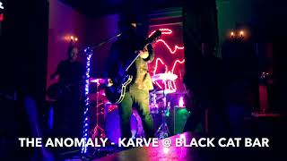 The Anomaly - Karve @ Black Cat Bar 7-14-2018