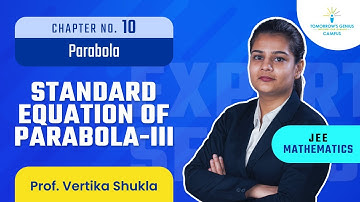 Standard Equation of Parabola | Part 3 | Parabola | JEE | Mathematics - TG Campus