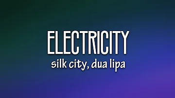 Silk City, Dua Lipa - Electricity (Lyrics) ft. Diplo, Mark Ronson