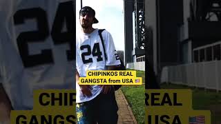 Chipinkos Real Gangsta from USA 🇺🇸