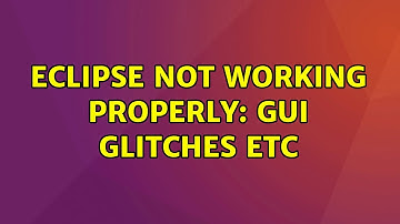 Ubuntu: Eclipse not working properly: GUI glitches etc
